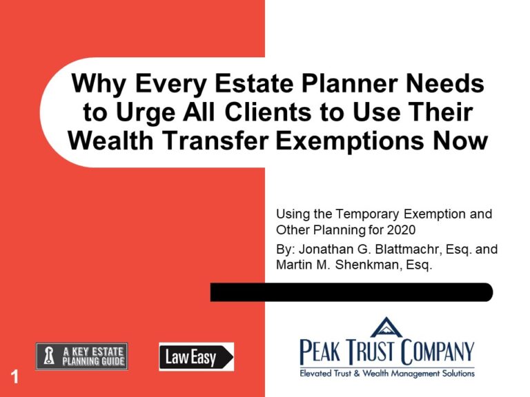 Estate Planning: Why Every Estate Planner Needs to Urge All Clients to Use Their Wealth Transfer Exemptions Now