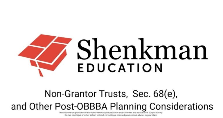 Non Grantor Trusts, Sec 68e, and Other Post OBBBA Planning Considerations